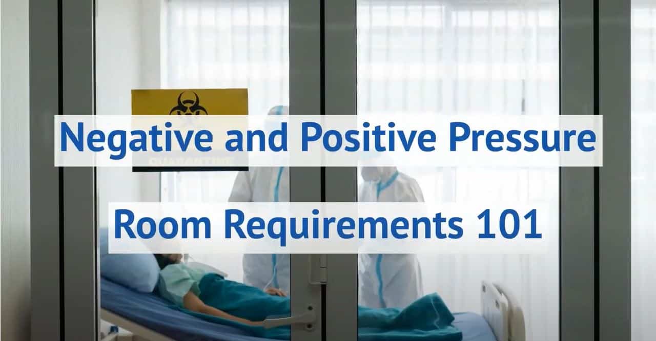 Negative and Positive Pressure Room Requirements 101